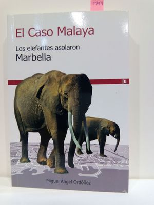 EL CASO MALAYA. LOS ELEFANTES ASOLARON MARBELLA