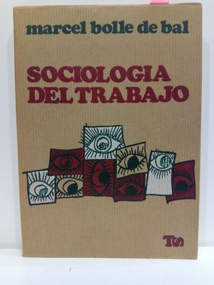 SOCIOLOGA DEL TRABAJO. COLECCIN TRABAJO Y SOCIEDAD, 20