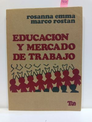 EDUCACIN Y MERCADO DE TRABAJO. COLECCIN TRABAJO Y SOCIEDAD, 23