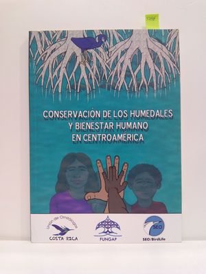 CONSERVACIN DE LOS HUMEDALES Y BIENESTAR HUMANO EN CENTROAMRICA