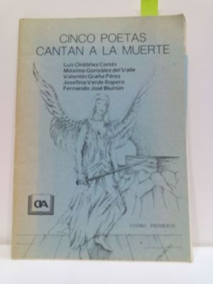 CINCO POETAS CANTAN A LA MUERTE (TOMO PRIMERO)