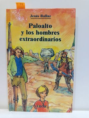 PALOALTO Y LOS HOMBRES EXTRAORDINARIOS (BIBLIOTECA JUVENIL, NÚMERO 42)