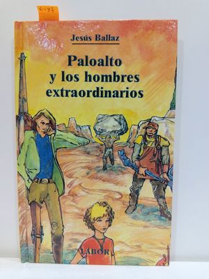 PALOALTO Y LOS HOMBRES EXTRAORDINARIOS (BIBLIOTECA JUVENIL, NMERO 42)