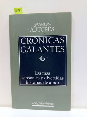 CRNICAS GALANTES. LAS MS SENSUALES Y DIVERTIDAS HISTORIAS DE AMOR