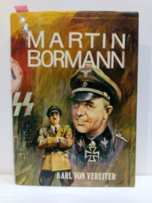 MARTIN BORMANN. EL ENIGMA DE SU MUERTE