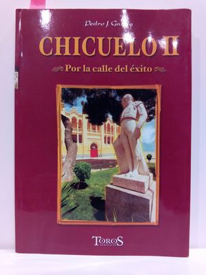 CHICUELO II. POR LA CALLE DEL ÉXITO