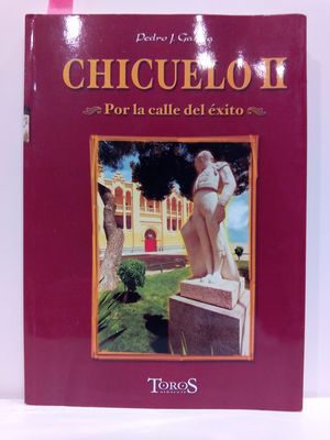 CHICUELO II. POR LA CALLE DEL XITO