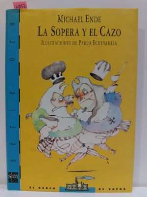 LA SOPERA Y EL CAZO (SERIE ORO. EL BARCO DE VAPOR)
