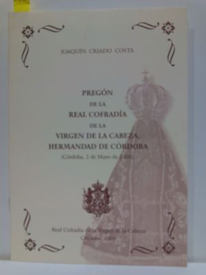 PREG�N DE LA REAL COFRAD�A DE LA VIRGEN DE LA CABEZA, HERMANDAD DE C�RDOBA