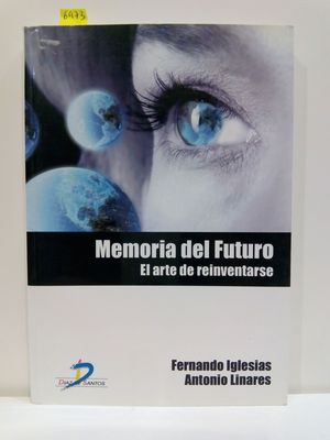 MEMORIA DEL FUTURO: EL ARTE DE REIVENTARSE