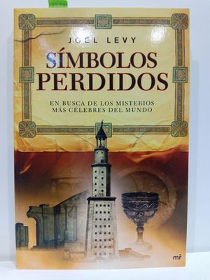 SMBOLOS PERDIDOS : EN BUSCA DE LOS MISTERIOS MS CLEBRES DEL MUNDO