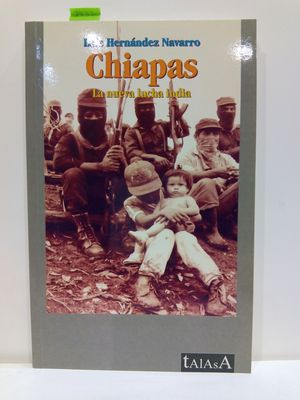 CHIAPAS : LA NUEVA LUCHA INDIA