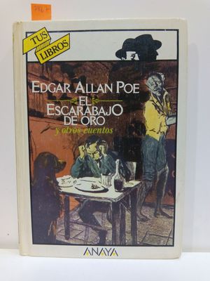 EL ESCARABAJO DE ORO Y OTROS CUENTOS (COLECCIN ANAYA TUS LIBROS)