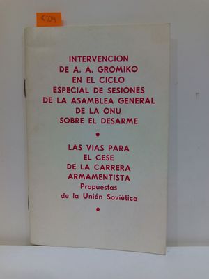 LAS VAS PARA EL CESE DE LA CARRERA ARMAMENTSTICA. PROPUESTAS DE LA UNIN SOVITICA