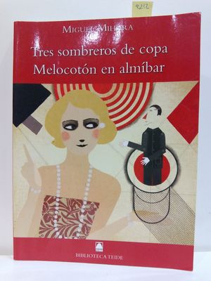 TRES SOMBREROS DE COPA ; MELOCOT�N EN ALM�BAR