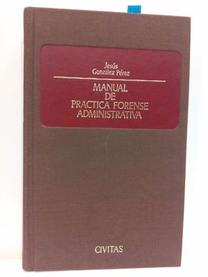 MANUAL DE PRCTICA FORENSE ADMINISTRATIVA