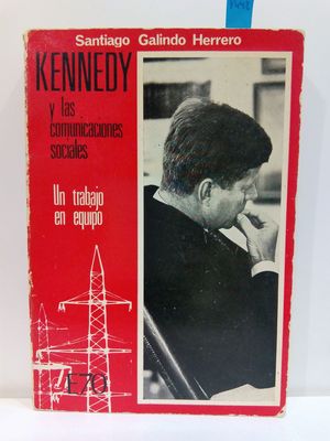 KENNEDY Y LAS COMUNICACIONES SOCIALES