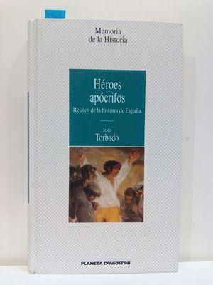 HROES APCRIFOS. RELATOS DE LA HISTORIA DE ESPAA (COL.MEMORIA DE LA HISTORIA)