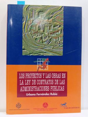 LOS PROYECTOS Y LAS OBRAS EN LA LEY DE CONTRATOS DE LAS ADMINISTRACIONES PBLICAS