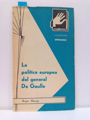 LA POLTICA EUROPEA DEL GENERAL DE GAULLE