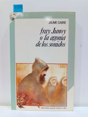 FRAY JUNOY O LA AGONA DE LOS SONIDOS