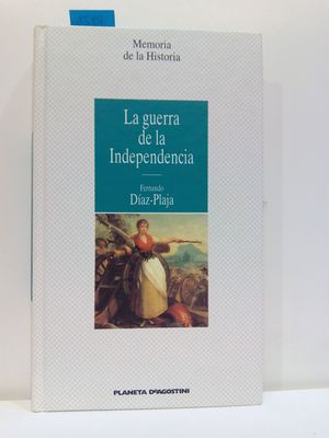 LA GUERRA DE LA INDEPENDENCIA (COL.MEMORIA DE LA HISTORIA)