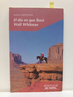 EL DIA EN QUE LLORO WALT WHITMAN (COLECCION SUEÑOS DE PAPEL)