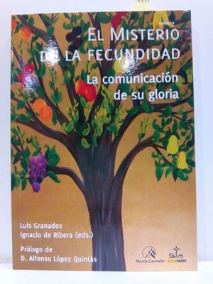 EL MISTERIO DE LA FECUNDIDAD: LA COMUNICACIN DE SU GLORIA (SPANISH EDITION)