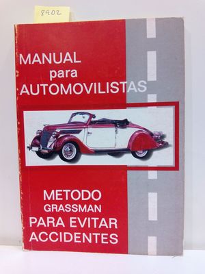 MANUAL PARA AUTOMOVILISTAS. MTODO GRASSMAN PARA EVITAR ACCIDENTES