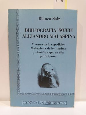 BIBLIOGRAFIA SOBRE ALEJANDRO MALASPINA: Y ACERCA DE LA EXPEDICION MALASPINA Y DE LOS MARINOS Y CIENTIFICOS QUE EN ELLA PARTICIPARON (SPANISH EDITION)