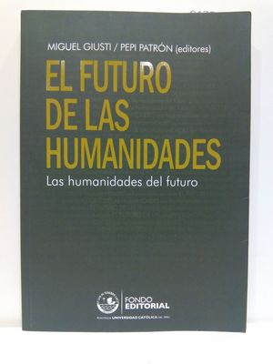 EL FUTURO DE LAS HUMANIDADES. LAS HUMANIDADES DEL FUTURO.