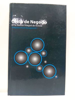 CASOS DE NEGOCIO EN LA GESTIÓN INTEGRAL DE ARCHIVOS- 'INTEGRATED ASSET MANAGEMENT'