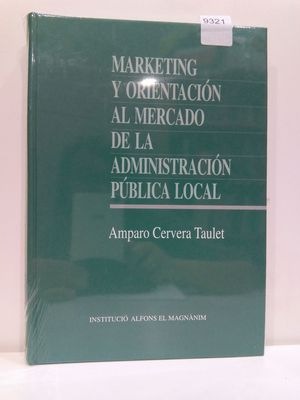 MARKETING Y ORIENTACION AL MERCADO DE LA ADMINISTRACION PUBLICA LOCAL (COLECCION ESTUDIOS MUNICIPALISTAS) (SPANISH EDITION)