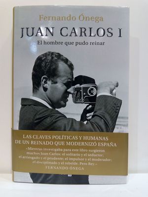 JUAN CARLOS I: EL HOMBRE QUE PUDO REINAR / THE MAN WHO WOULD BE KING (SPANISH EDITION)