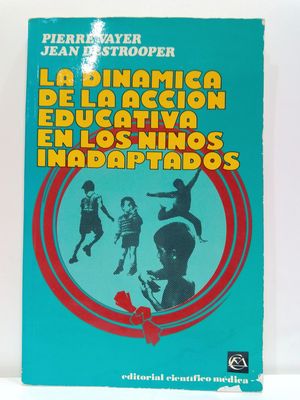 LA DINMICA DE LA ACCIN EDUCATIVA EN EL NIO INADAPTADO