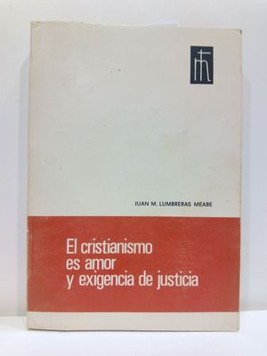 EL CRISTIANISMO ES AMOR Y EXIGENCIA DE JUSTICIA