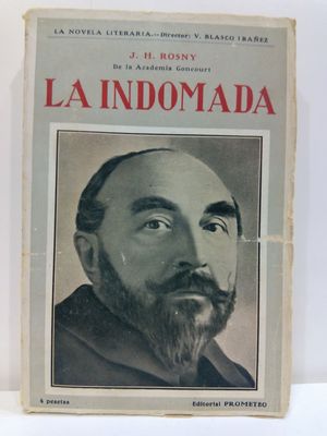 LA INDOMADA (COLECCIN LA NOVELA LITERARIA. DIRIGIDA POR VICENTE BLASCO IBEZ)