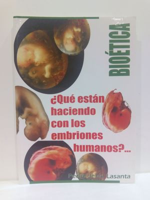 QU ESTN HACIENDO CON LOS EMBRIONES HUMANOS?-- : BIOTICA