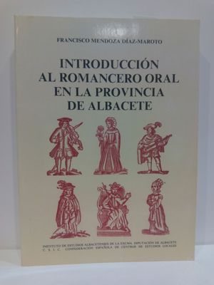 INTRODUCCION AL ROMANCERO ORAL EN LA PROVINCIA DE ALBACETE (PUBLICACIONES DEL INSTITUTO DE ESTUDIOS ALBACETENSES) (SPANISH EDITION) (CON SU COMPRA COLABORA CON LA ONG  'ASOCIACIN AMISTAD')