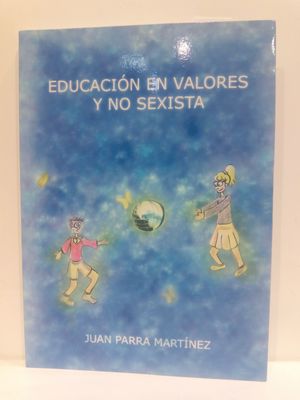 EDUCACIÓN EN VALORES Y NO SEXISTA (CON SU COMPRA COLABORA CON LA ONG  'EL ARCA DE NOÉ')