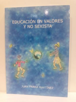 EDUCACIN EN VALORES Y NO SEXISTA (CON SU COMPRA COLABORA CON LA ONG  'EL ARCA DE NO')