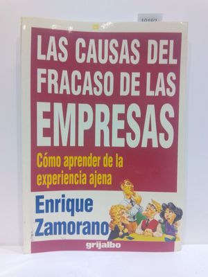 LAS CAUSAS DEL FRACASO DE LAS EMPRESAS. CMO APRENDER DE LA EXPERIENCIA AJENA.