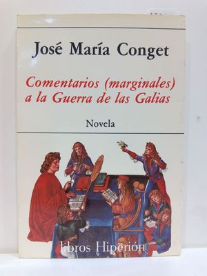 COMENTARIOS MARGINALES A LA GUERRA DE LAS GALIAS: NOVELA (LIBROS HIPERION) (SPANISH EDITION)(CON SU COMPRA COLABORA CON LA ONG  'AMISTAD')