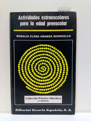ACTIVIDADES EXTRAESCOLARES PARA LA EDAD PREESCOLAR (COLECCI�N PR�CTICA EDUCATIVA) (CON SU COMPRA COLABORA CON LA ONG  'C�RITAS')