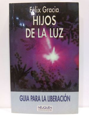 HIJOS DE LA LUZ - GUIA PARA LA LIBERACION