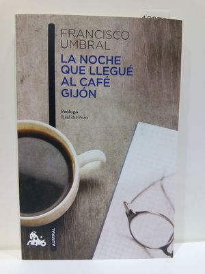 LA NOCHE QUE LLEGUE AL CAFE GIJON (SPANISH EDITION)