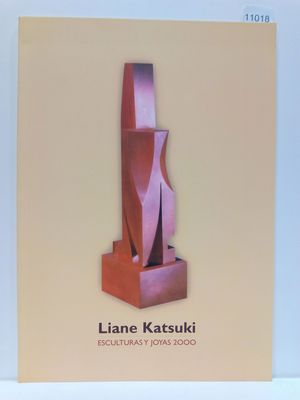 LIANE KATSUKI. ESCULTURAS Y JOYAS 2000