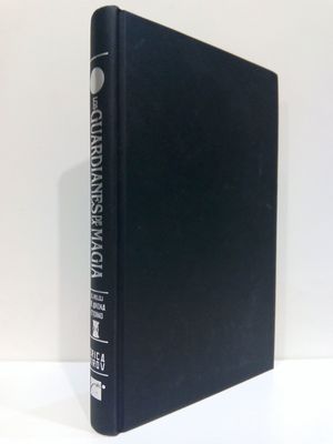 LOS GUARDIANES DE LA MAGIA. EL RELOJ DE ARENA ETERNO. LIBRO I