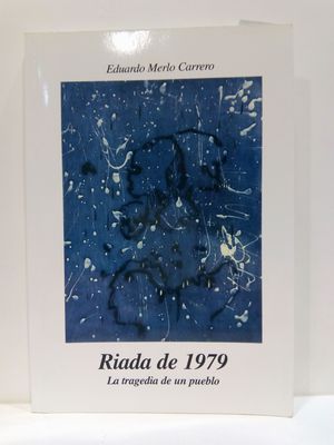 RIADA DE 1979. LA TRAGEDIA DE UN PUEBLO