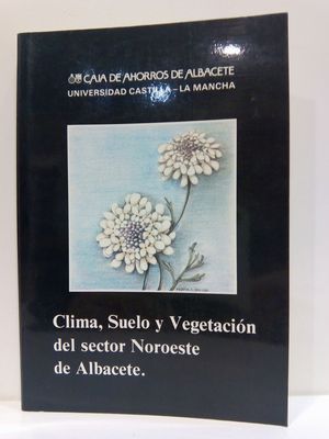 CLIMA, SUELO Y VEGETACIN DEL SECTOR NOROESTE DE ALBACETE